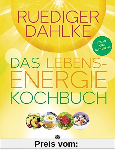 Das Lebensenergie-Kochbuch: Vegan und glutenfrei